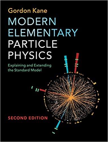 Modern Elementary Particle Physics Explaining And Extending The ...