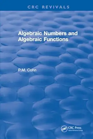 Algebraic Numbers And Algebraic Functions P M Cohn 9781315890487 ...