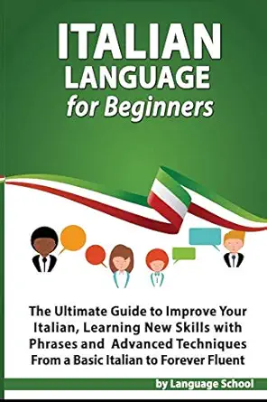 Italian Language For Beginners An Easy Step By Step Guide To Improve ...