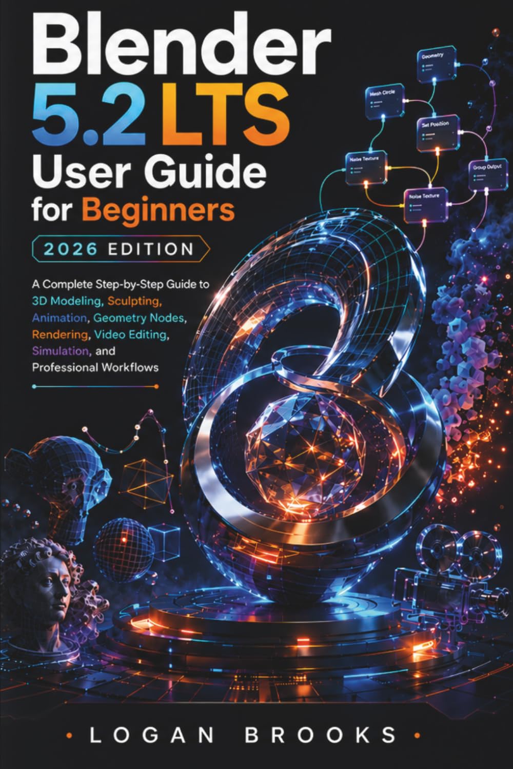 Computer Solution Book Blender 5 2 Lts User Guide For Beginners 2026 A Simple Guide To Begin ...