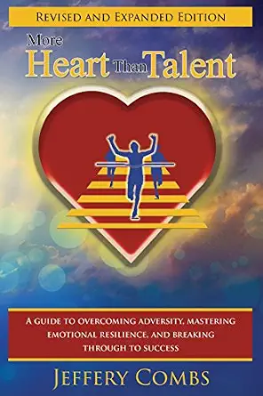 More Heart Than Talent A Guide To Overcoming Adversity Mastering ...