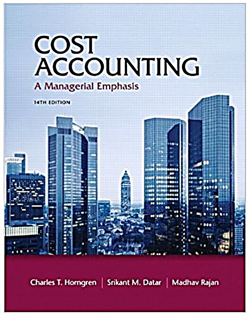Cost Accounting A Managerial Emphasis 14th Edition Charles T