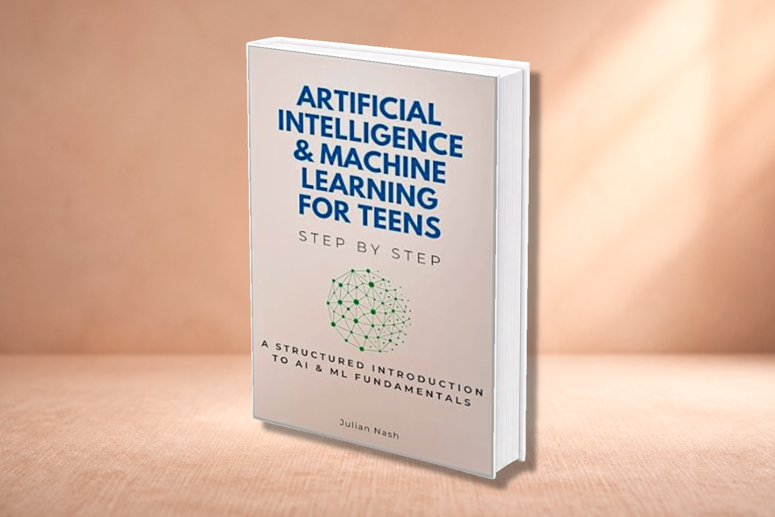 Artificial Intelligence And Machine Learning For Teens Step By Step A ...