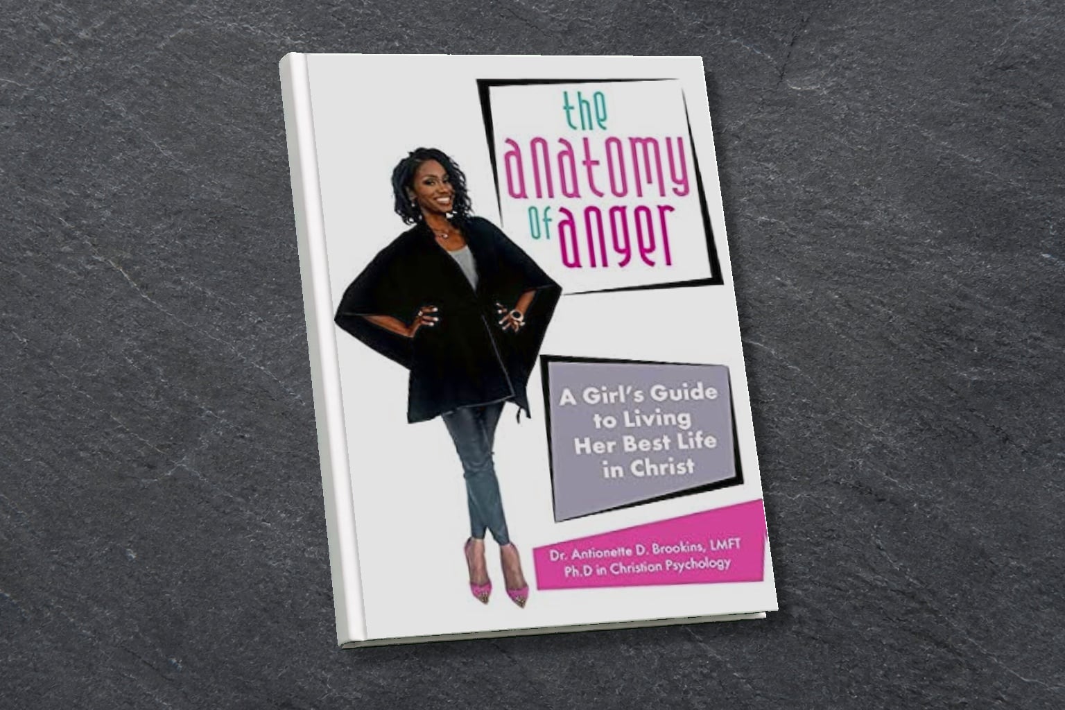 The Anatomy Of Anger A Girls Guide To Living Her Best Life In Christ ...