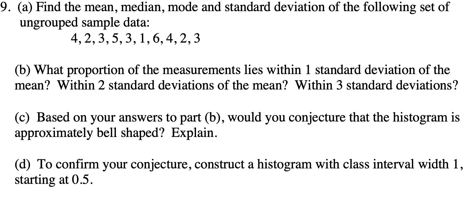 [SOLVED] 9. (a) Find the mean, median, mode and standard deviation of ...