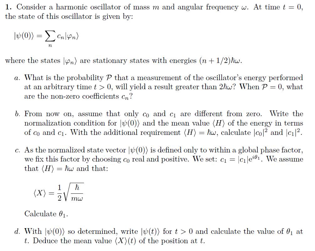 [SOLVED] 1. Consider a harmonic oscillator of mass m and angular ...