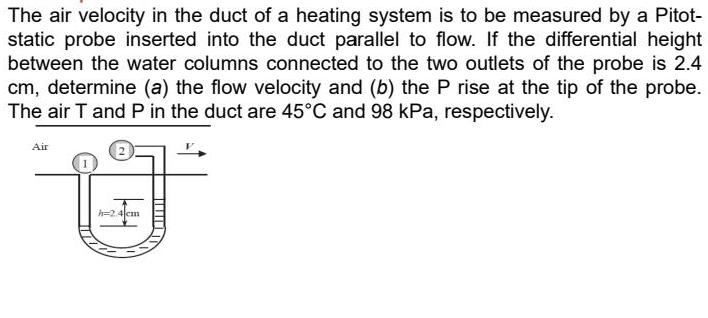 [SOLVED] The air velocity in the duct of a heating system is (1 Answer ...