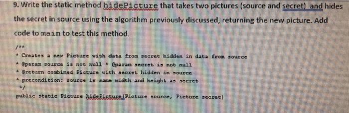 [SOLVED] 9. Write the static method hidePicture that takes two pictures ...