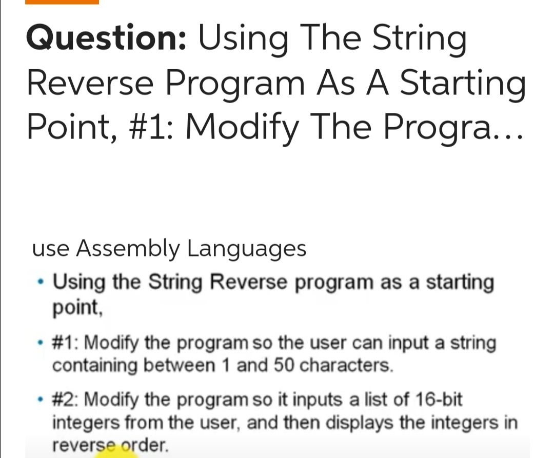 [SOLVED] Question: Using The String Reverse Program As A Starting Point ...