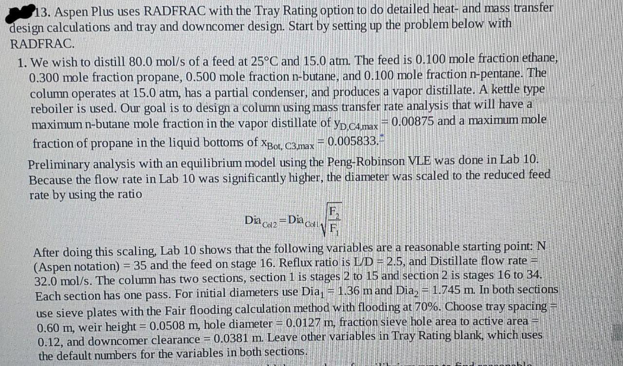 [SOLVED] 13. Aspen Plus uses RADFRAC with the Tray Rating option to (1 ...