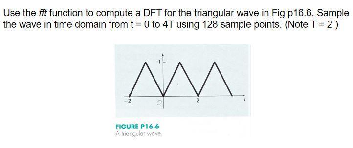 [SOLVED] Use the fft function to compute a DFT for the triangular (1 ...