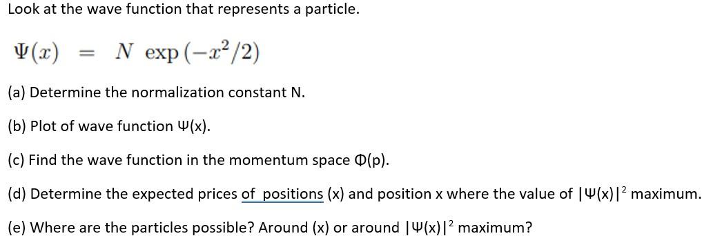 [SOLVED] Look at the wave function that represents a particle. V(x) N ...