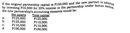 [SOLVED] If the original partnership capital is P100,000 and the new ...