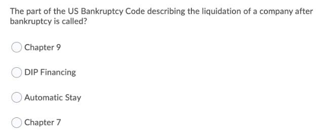 [SOLVED] The part of the US Bankruptcy Code describing the liquidation ...