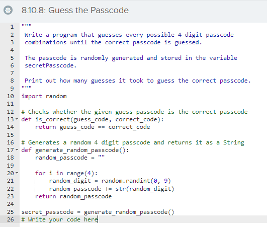 [SOLVED] CodeHS Python question - Guess the Passcode Imagine you forgot ...