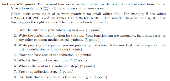 [SOLVED] factorials-20 points The factorial function is written: n! and ...