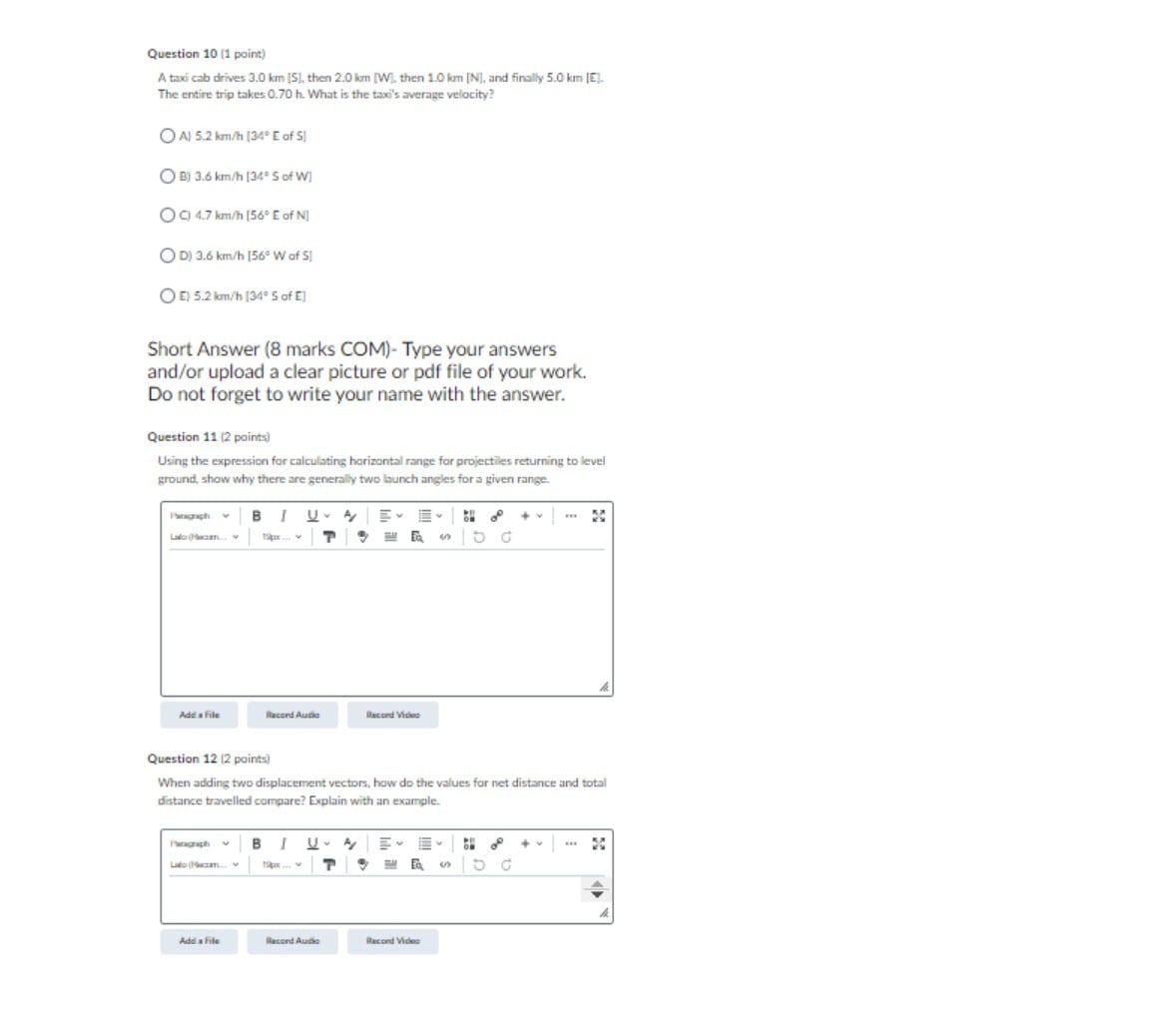[SOLVED] Question 10 [1 point) A taxi cab drives 3.0 km [S], (1 Answer ...