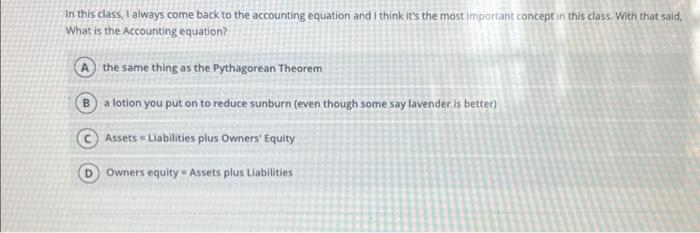 [SOLVED] In this class, I always come back to the accounting equation ...
