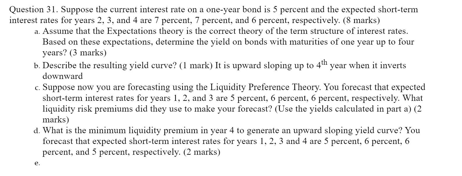 [SOLVED] Question 31. Suppose the current interest rate on a one-year ...