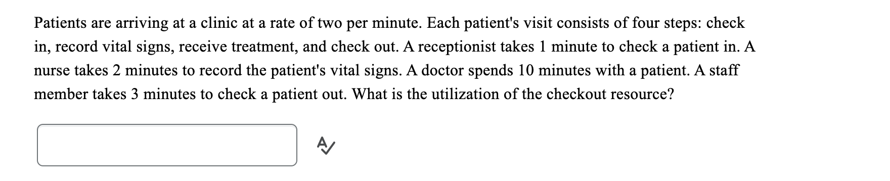 [SOLVED] Patients are arriving at a clinic at a rate of two (1 Answer ...