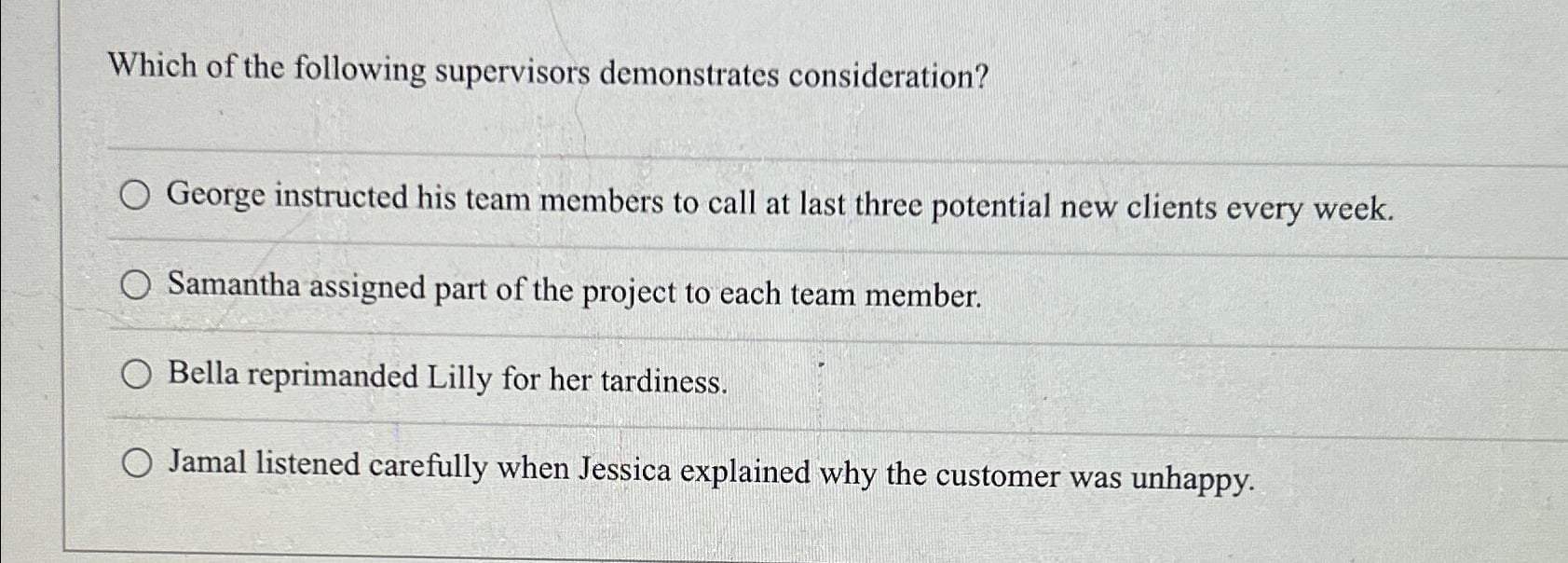 [SOLVED] Which of the following supervisors demonstrates consideration ...