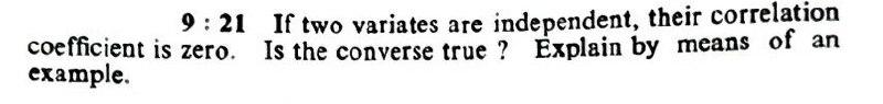 [SOLVED] 9:21 If two variates are independent, their correlation ...