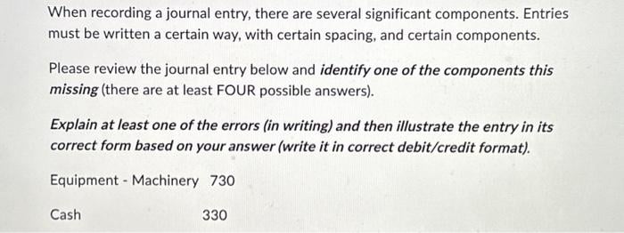 [SOLVED] When recording a journal entry, there are several significant ...
