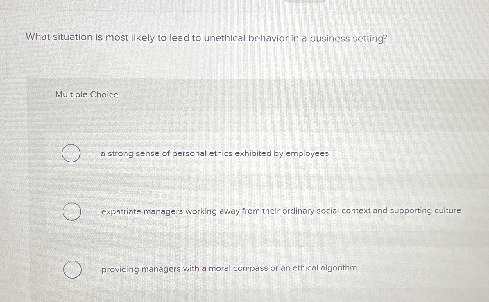 [SOLVED] What situation is most likely to lead to unethical behavior in ...