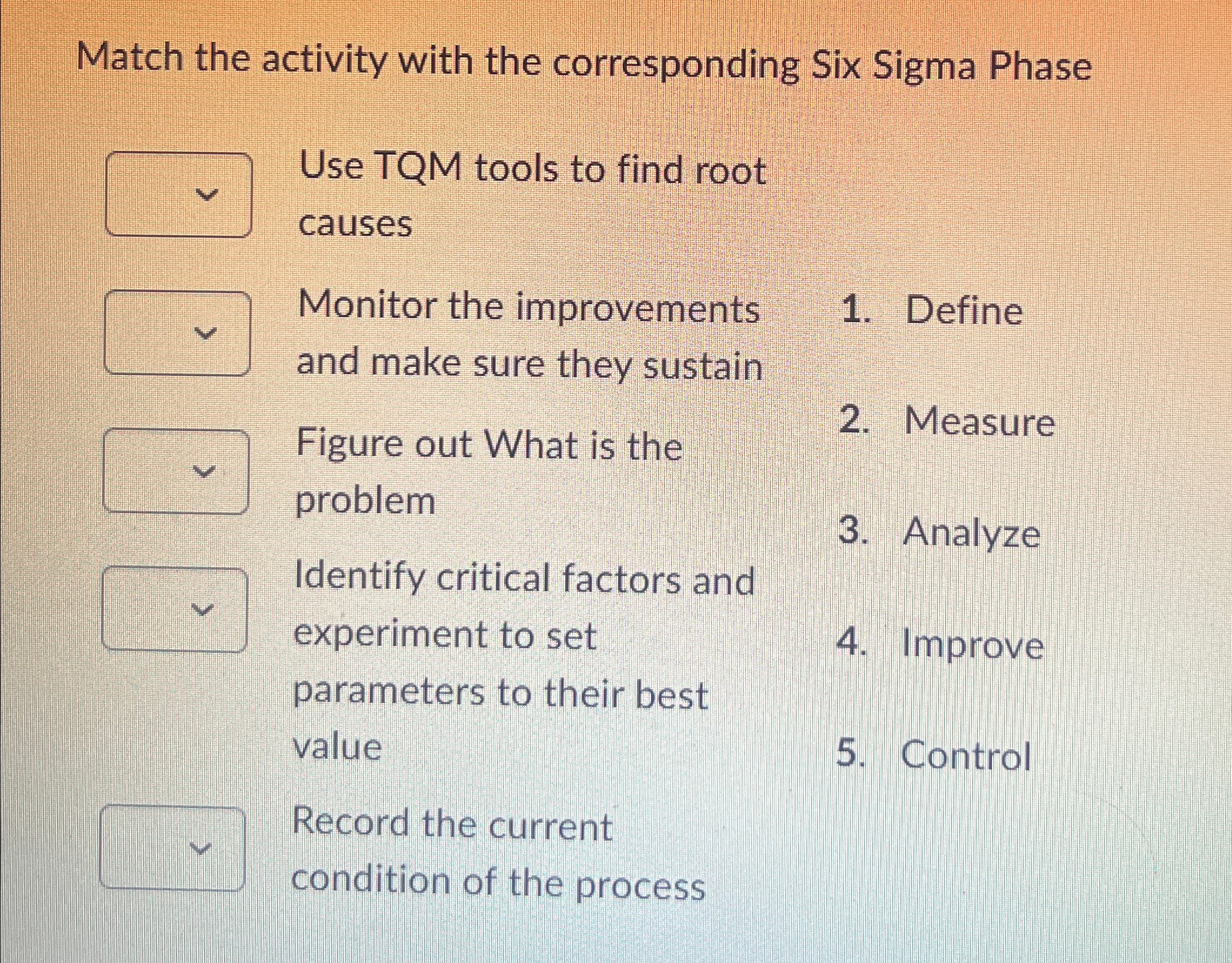 [SOLVED] Match the activity with the corresponding Six Sigma Phase Use ...