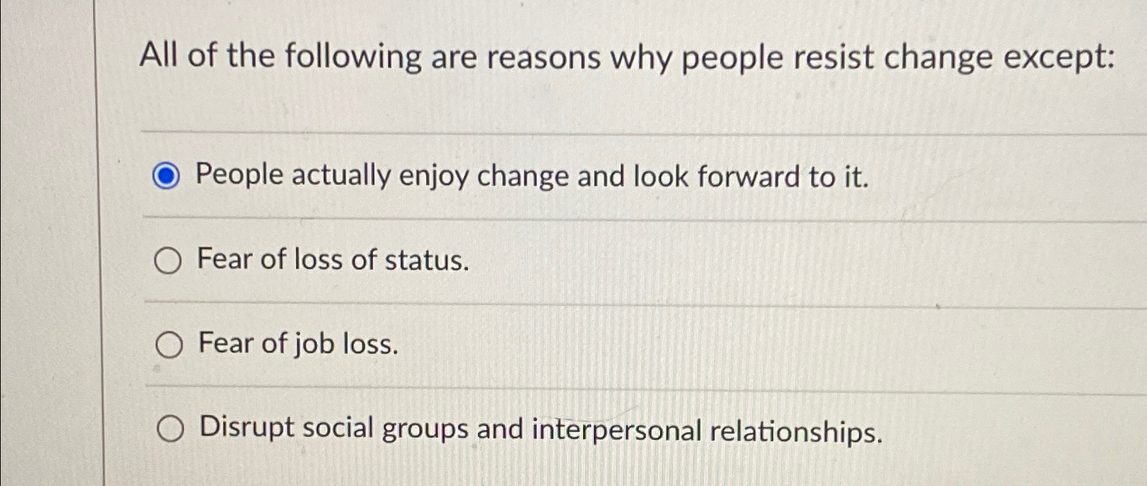 [SOLVED] All of the following are reasons why people resist change ...