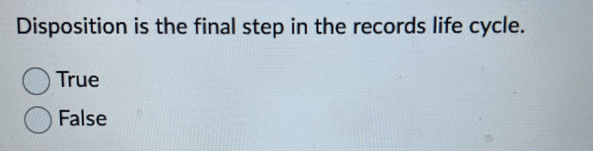 [SOLVED] Disposition is the final step in the records life cycle. True ...