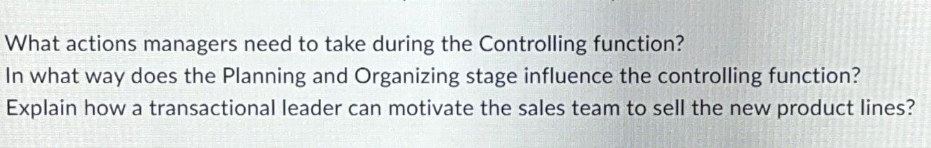 [SOLVED] What actions managers need to take during the Controlling ...