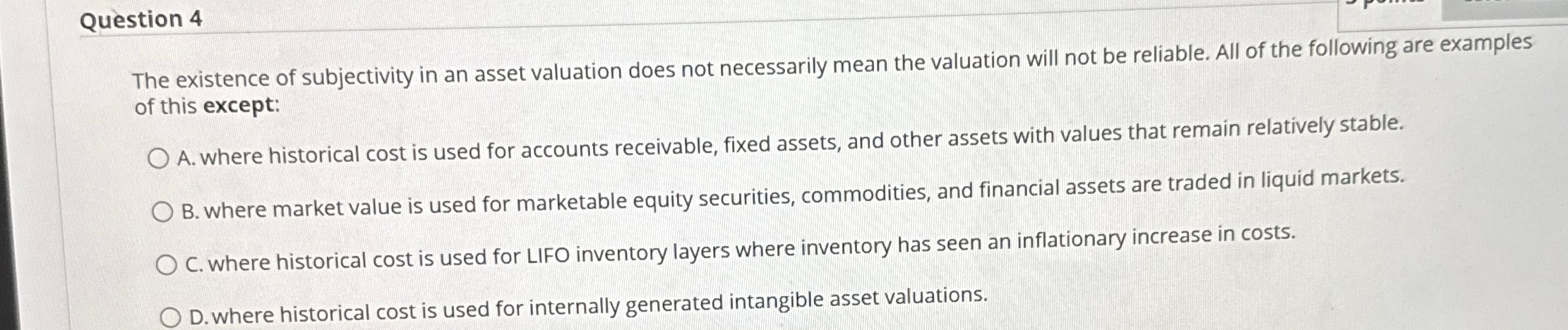[SOLVED] Question 4 The existence of subjectivity in an asset valuation ...