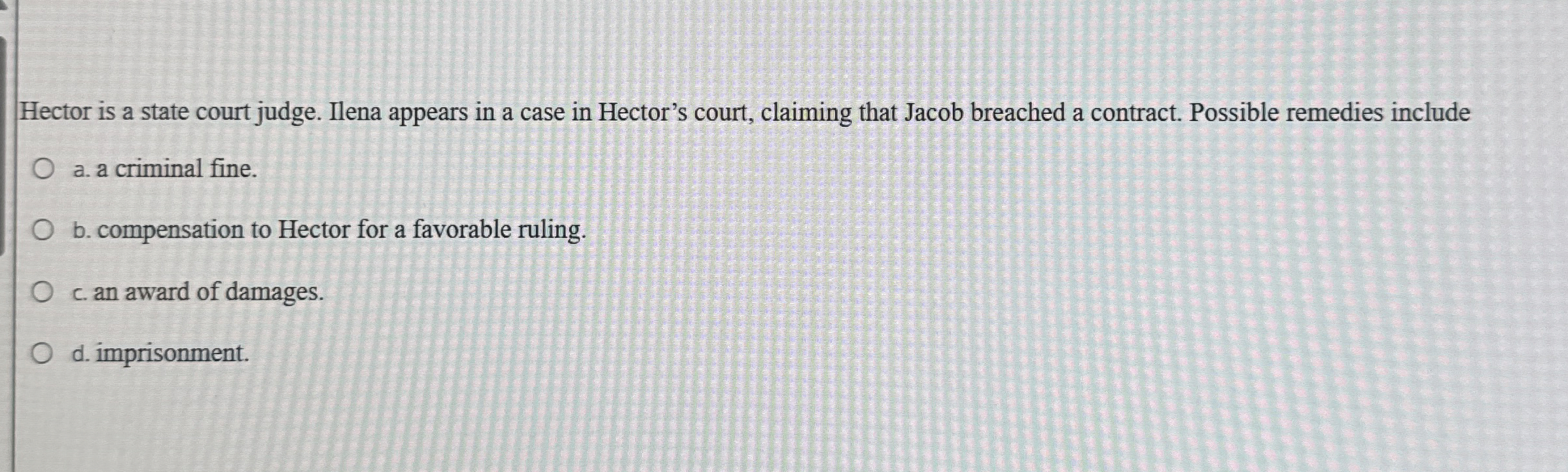 [SOLVED] Hector is a state court judge. Ilena appears in a case (1 ...