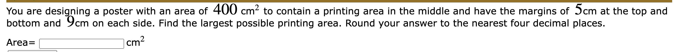[SOLVED] You are desiggning a poster with an area of 400 cm2 (1 Answer ...