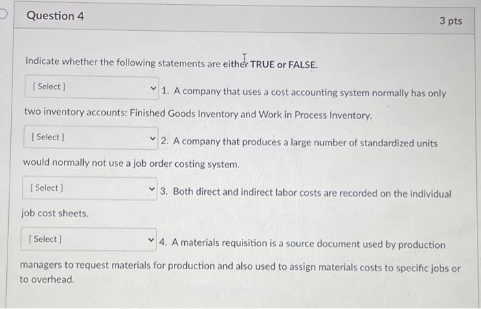 [SOLVED] Question 4 3 pts Indicate whether the following statements are ...