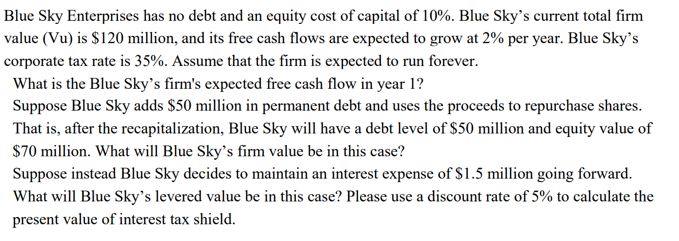 [SOLVED] Blue Sky Enterprises has no debt and an equity cost of (1 ...