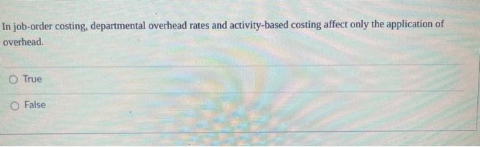 [SOLVED] In job-order costing, departmental overhead rates and activity ...