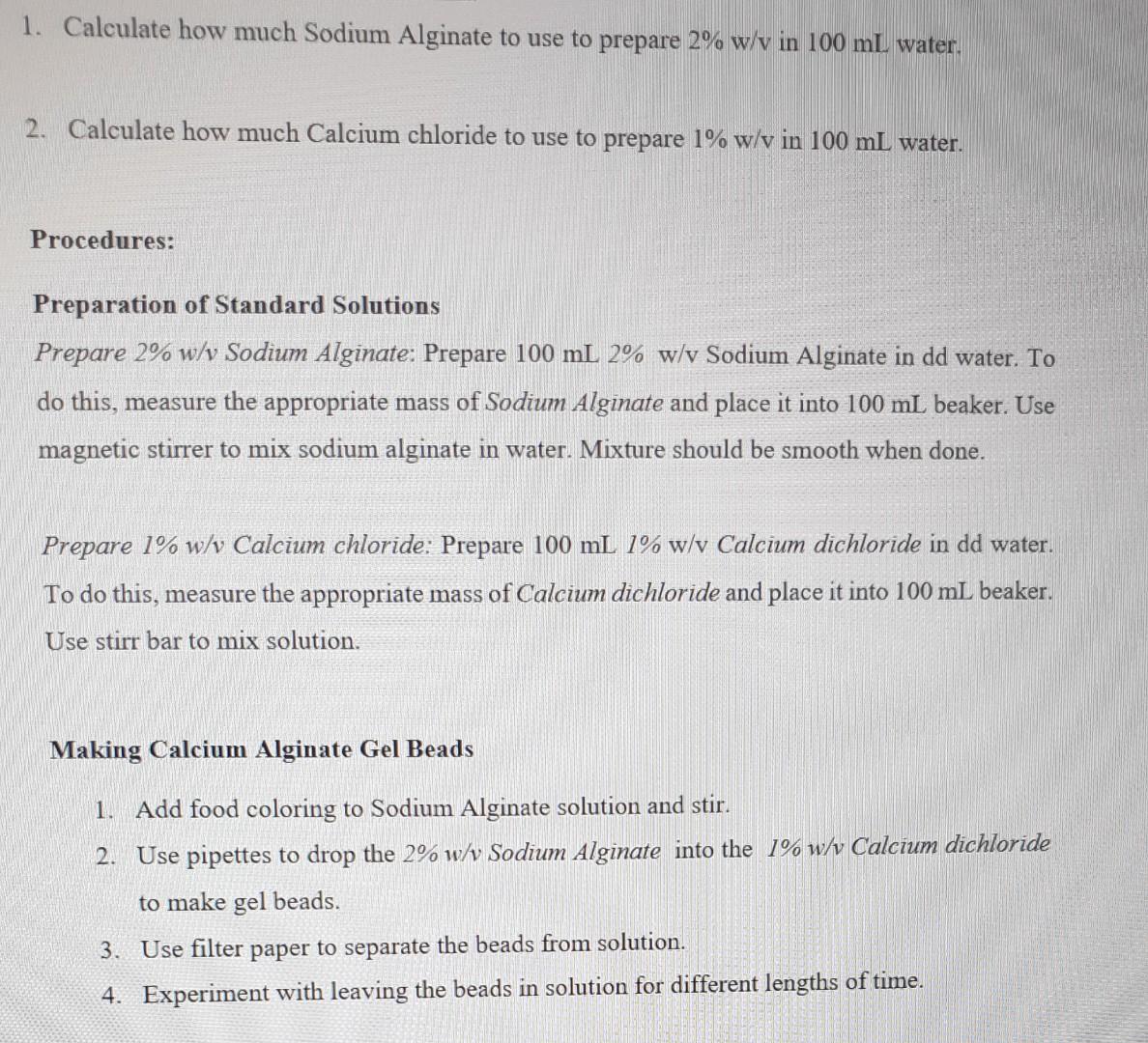 [SOLVED] all the questions please 1. Calculate how much Sodium Alginate ...
